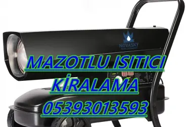 Adana ve İstanbul ve Yalova KİRALIK MAZOTLU ISITICI KİRALAMA