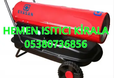  Afyonkarahisar ve Ordu ve Çanakkale KİRALIK MAZOTLU ISITICI KİRALAMA