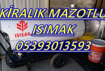  Isparta ve Rize ve Edirne KİRALIK MAZOTLU ISITICI KİRALAMA
