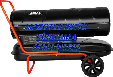  Muğla ve Aksaray ve Bayburt KİRALIK MAZOTLU ISITICI KİRALAMA