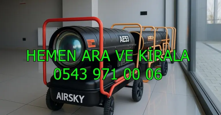 Ankara Çevresi Mazotlu Isımak Elektrikli Isıtıcı Kiralama