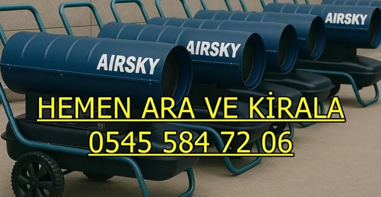 Ankara Mazotlu Isımak Elektrikli Isıtıcı Kiralama