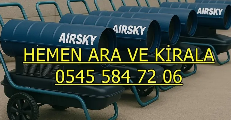 Çankaya Mazotlu Isımak Elektrikli Isıtıcı Kiralama
