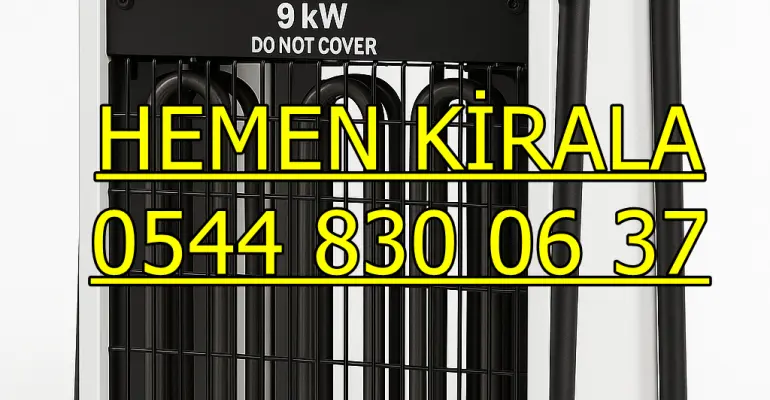 Gebze Mazotlu Isımak Elektrikli Isıtıcı Kiralama