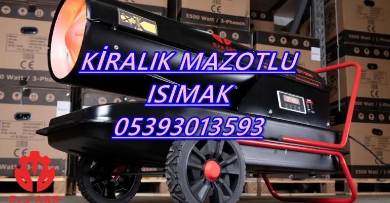 Hatay ve Konya ve Kahramanmaraş KİRALIK MAZOTLU ISITICI KİRALAMA