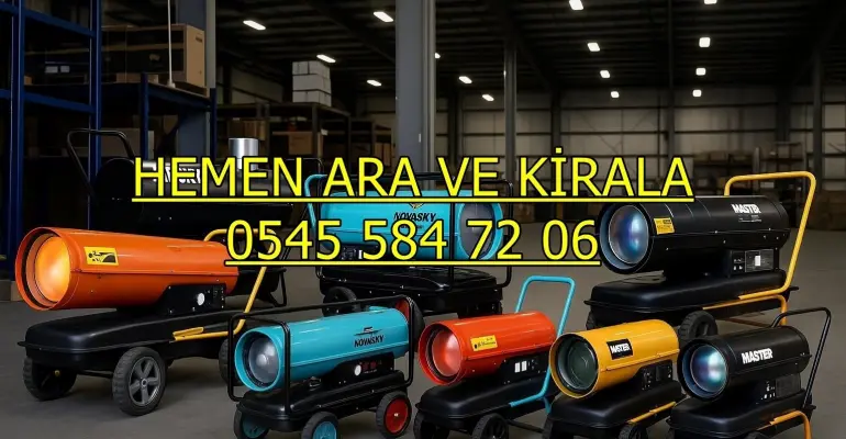 Keçiören Mazotlu Isımak Elektrikli Isıtıcı Kiralama