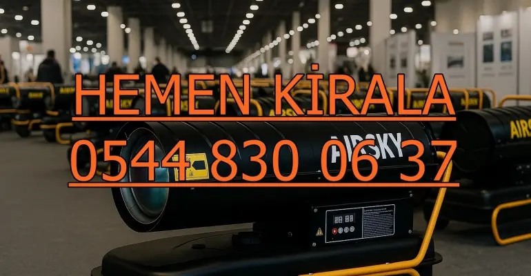 Sakarya Mazotlu Isımak Elektrikli Isıtıcı Kiralama