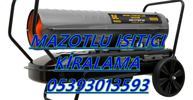 Van ve Zonguldak ve Bolu KİRALIK MAZOTLU ISITICI KİRALAMA
